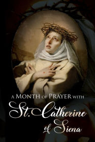 Title: A Month of Prayer with St. Catherine of Siena, Author: Wyatt North