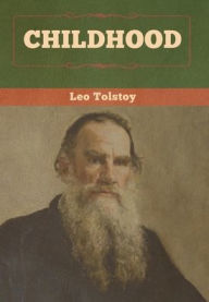 Title: Childhood, Author: Leo Tolstoy