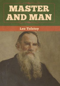 Title: Master and Man, Author: Leo Tolstoy