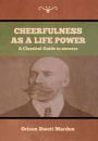 Cheerfulness as a Life Power
