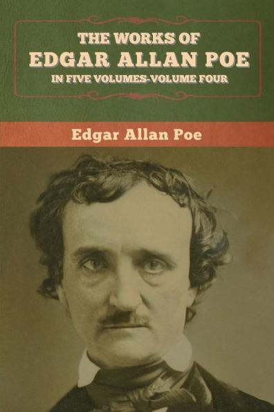 The Works of Edgar Allan Poe: In Five Volumes-Volume Four