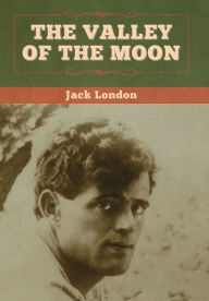 Title: The Valley of the Moon, Author: Jack London