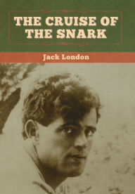 Title: The Cruise of the Snark, Author: Jack London