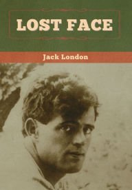 Title: Lost Face, Author: Jack London