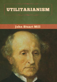 Title: Utilitarianism, Author: John Stuart Mill