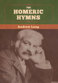Title: The Homeric Hymns, Author: Andrew Lang