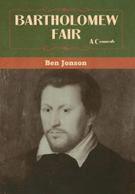 Title: Bartholomew Fair, Author: Ben Jonson