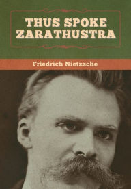 Title: Thus Spoke Zarathustra, Author: Friedrich Nietzsche
