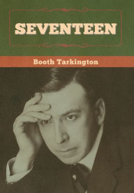 Title: Seventeen, Author: Booth Tarkington