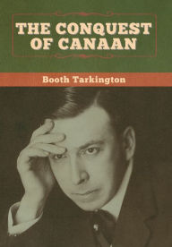 Title: The Conquest of Canaan, Author: Booth Tarkington