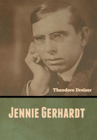 Title: Jennie Gerhardt, Author: Theodore Dreiser