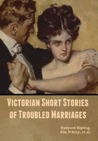 Title: Victorian Short Stories of Troubled Marriages, Author: Rudyard Kipling