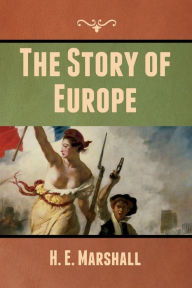 Title: The Story of Europe, Author: H E Marshall