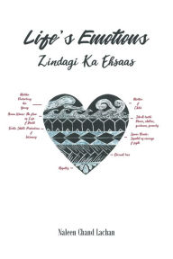 Title: Life's Emotions: Zindagi Ka Ehsaas, Author: Naleen Chand Lachan