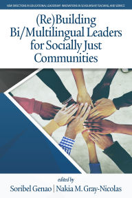Title: (Re)Building Bi/Multilingual Leaders for Socially Just Communities, Author: Soribel Genao