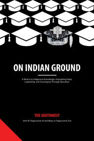 Title: On Indian Ground: The Southwest, Author: John W Tippeconnic III