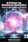 A Primer on Business Analytics
