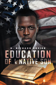 Title: Education Of A Native Son, Author: H. Richard Dozier