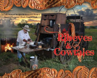 Title: Ribeyes & Cowtales: A Collection of Recipes & Memories From a World Champion Chuck Wagon Cook, Author: Jerry Baird