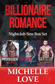 Title: Billionaire Romance: Nightclub Sins Box Set, Author: Michelle Love