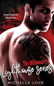 Title: The Billionaire's Lighthouse Series: A Bad Boy Billionaire Romance, Author: Michelle Love