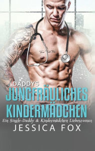 Title: Daddys jungfräuliches Kindermädchen: Ein Single-Daddy & Kindermädchen Liebesroman, Author: Jessica Fox