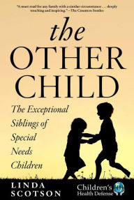 Title: The Other Child: The Exceptional Siblings of Special Needs Children, Author: Linda Scotson