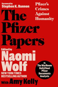 Title: The Pfizer Papers: Pfizer's Crimes Against Humanity, Author: The WarRoom/DailyClout Pfizer Documents Analysts