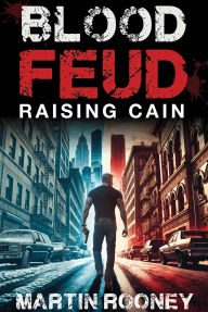 Title: Blood Feud: Raising Cain: A Lee Cain Novel, Author: Martin Rooney