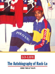 Title: Lo-Life: The Autobiography of Rack-Lo, Author: George 
