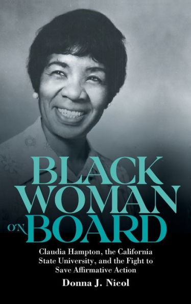 Black Woman on Board: Claudia Hampton, the California State University, and the Fight to Save Affirmative Action