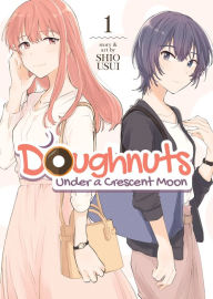 Title: Doughnuts Under a Crescent Moon Vol. 1, Author: Shio Usui