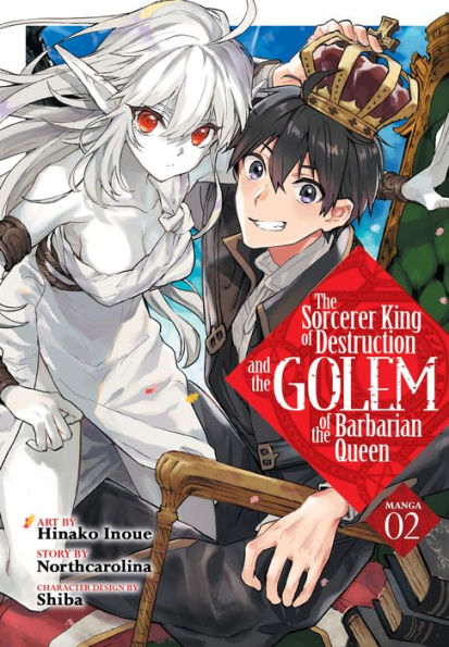 The Sorcerer King of Destruction and the Golem of the Barbarian Queen (Manga) Vol. 2