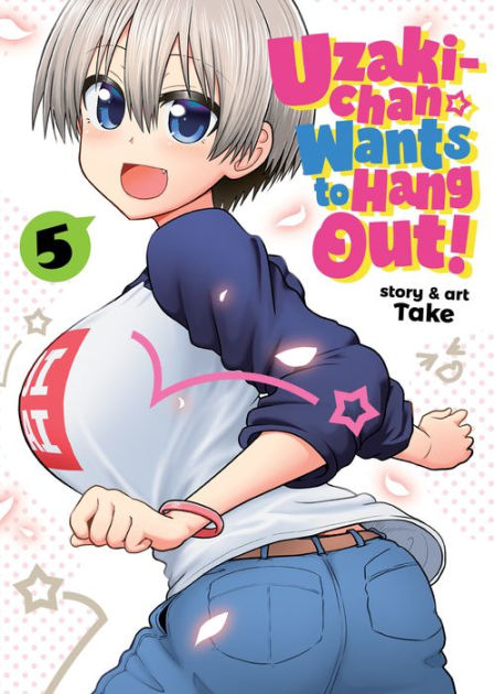 Uzaki Chan Wants To Hang Out Vol 5 By Take Paperback Barnes Noble