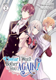 Title: I Swear I Won't Bother You Again! (Light Novel) Vol. 2, Author: Reina Soratani