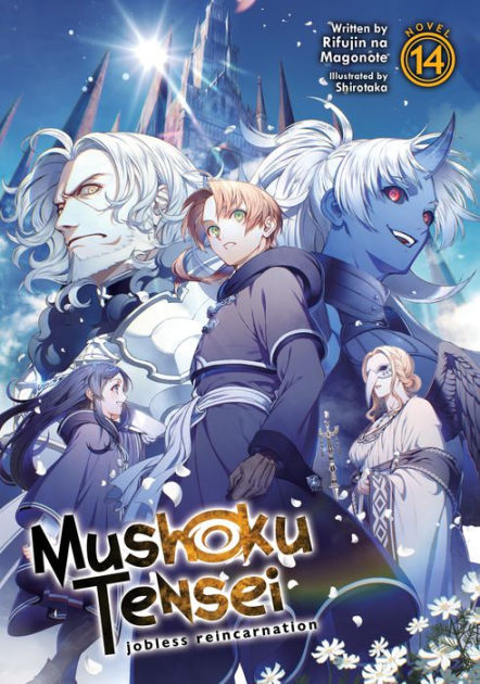 Mushoku Tensei Jobless Reincarnation Reincarnated And Unemployed Mushoku Tensei: Jobless Reincarnation (Light Novel) Vol. 14 by Rifujin