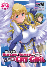Title: Rise of the Outlaw Tamer and His S-Rank Cat Girl (Manga) Vol. 2, Author: Skyfarm