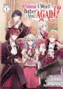 I Swear I Won't Bother You Again! (Light Novel) Vol. 1