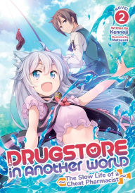 Title: Drugstore in Another World: The Slow Life of a Cheat Pharmacist (Light Novel) Vol. 2, Author: Kennoji