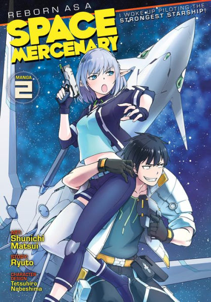 Reborn as a Space Mercenary: I Woke Up Piloting the Strongest Starship! Manga Vol. 2