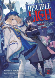 Title: Disciple of the Lich: Or How I Was Cursed by the Gods and Dropped Into the Abyss! (Light Novel) Vol. 2, Author: Nekoko