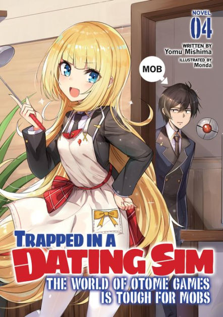 Trapped in a Dating Sim: The World of Otome Games is Tough for Mobs (Manga)  Vol. 1 by Yomu Mishima, Jun Shiosato, Paperback