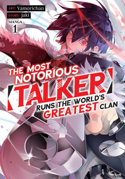 The Most Notorious Talker Runs the World's Greatest Clan Manga Vol. 1
