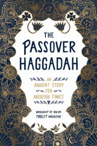Title: The Passover Haggadah: An Ancient Story for Modern Times, Author: Alana Newhouse