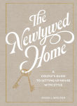 Alternative view 1 of The Newlywed Home: A Couple's Guide to Setting Up House with Style