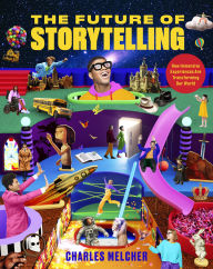 Title: The Future of Storytelling: How Immersive Experiences Are Transforming Our World, Author: Charles Melcher