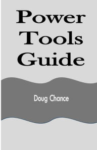 Title: Power Tools Guide, Author: Doug Chance