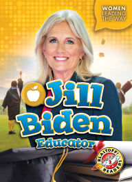 Title: Jill Biden: Educator, Author: Elizabeth Neuenfeldt
