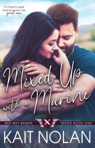 Title: Mixed Up with a Marine, Author: Kait Nolan