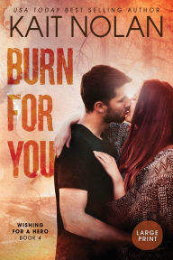 Title: Burn For You, Author: Kait Nolan